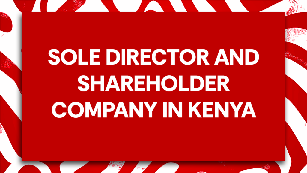 Sole director and shareholder company in Kenya registration guide by M&A Registrars